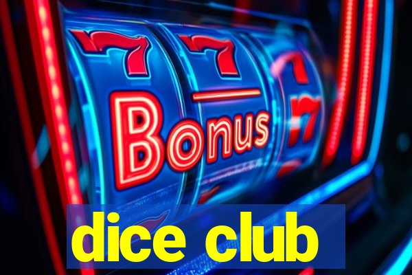 dice club